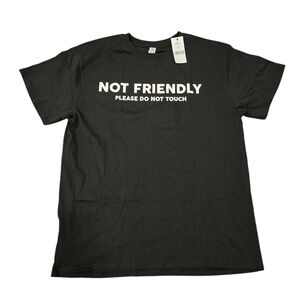 Not Friendly Please Do Not Touch Mens Womens Black T-shirt Size L Large